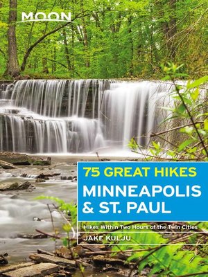cover image of Moon 75 Great Hikes Minneapolis & St. Paul
